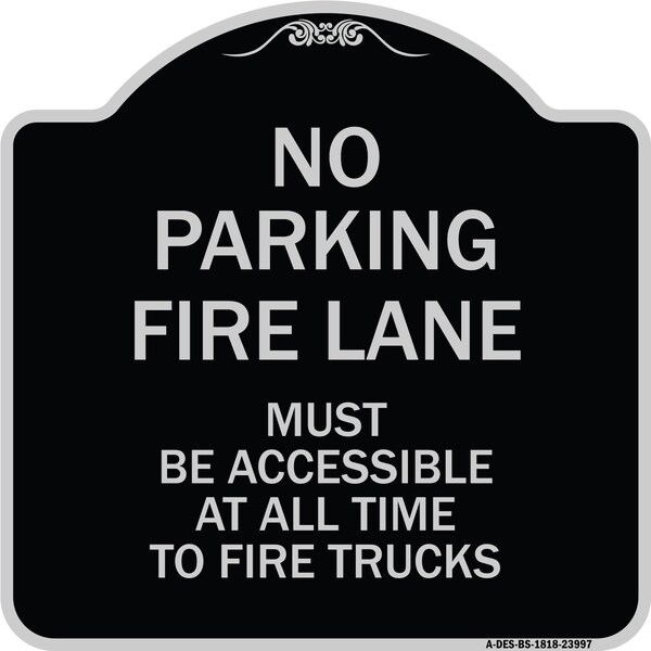 Signmission Fire Lane Must Accessible All Time to Fire Trucks Heavy-Gauge Alum Sign, 18" x 18", BS-1818-23997 A-DES-BS-1818-23997 - main